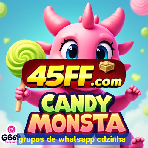 grupos de whatsapp cdzinha